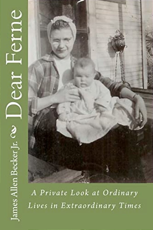 Dear Ferne: A Private Look At Ordinary Lives In Extraordinary Times-..