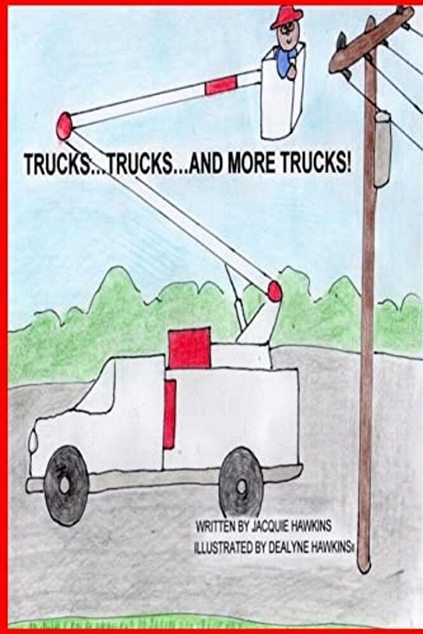 Trucks, Trucks And More Trucks: Trucks, Trucks And More Trucks Is A Preschool Picture Book In Rhyme About The Various Types Of Trucks. -..
