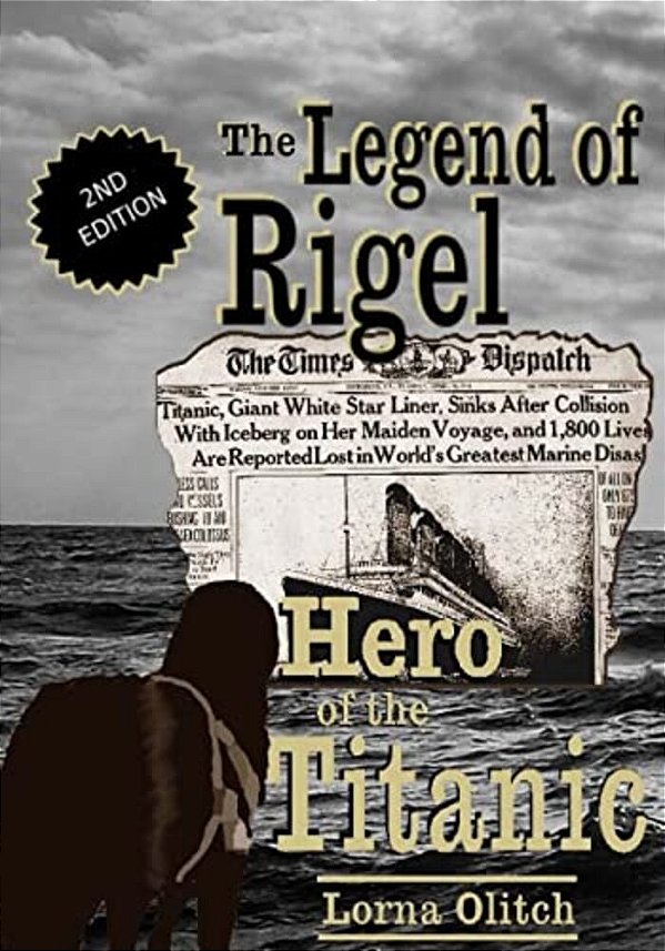 The Legend Of Rigel: Hero Of The Titanic 2ND Edition-..