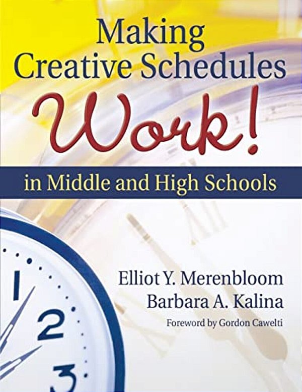 Making Creative Schedules Work In Middle And High Schools-..