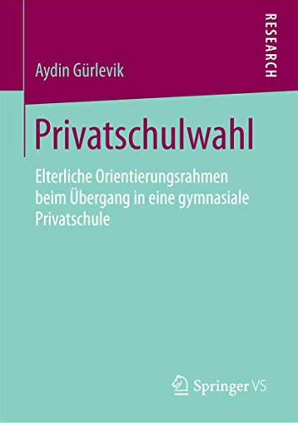 Privatschulwahl: Elterliche Orientierungsrahmen Beim Übergang In Eine Gymnasiale Privatschule-..