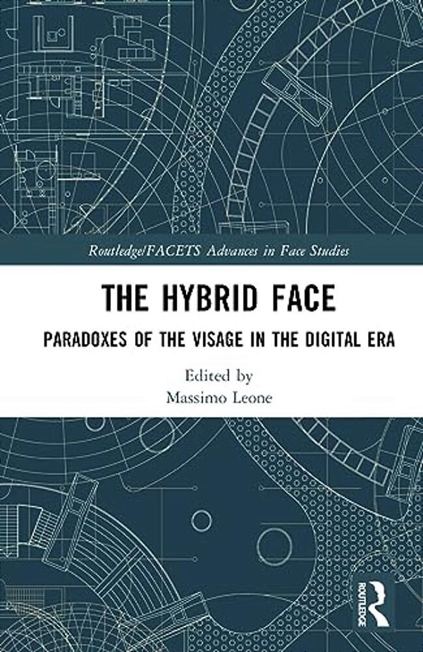 The Hybrid Face: Paradoxes Of The Visage In The Digital Era-..