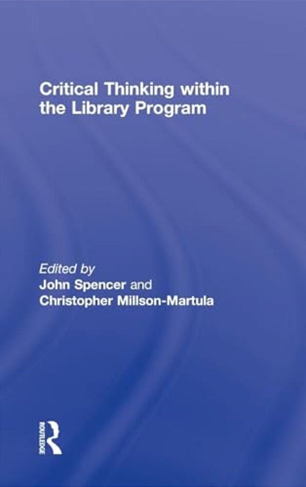 Critical Thinking Within The Library Program-..