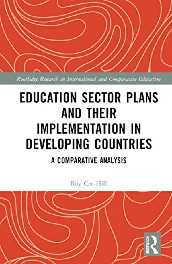 Education Sector Plans And Their Implementation In Developing Countries: A Comparative Analysis-..