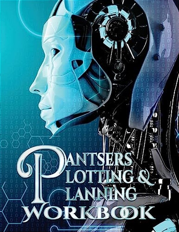 Pantsers Plotting & Planning Workbook 17-..