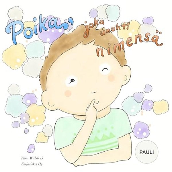 Poika, Joka Unohti Nimensä Pauli-..