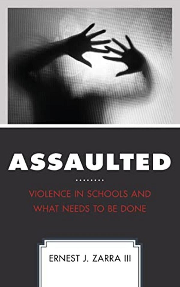 Assaulted: Violence In Schools And What Needs To Be Done-..