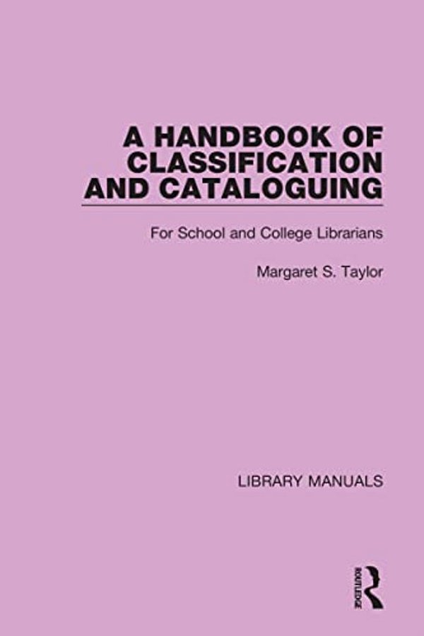 A Handbook Of Classification And Cataloguing: For School And College Librarians-..