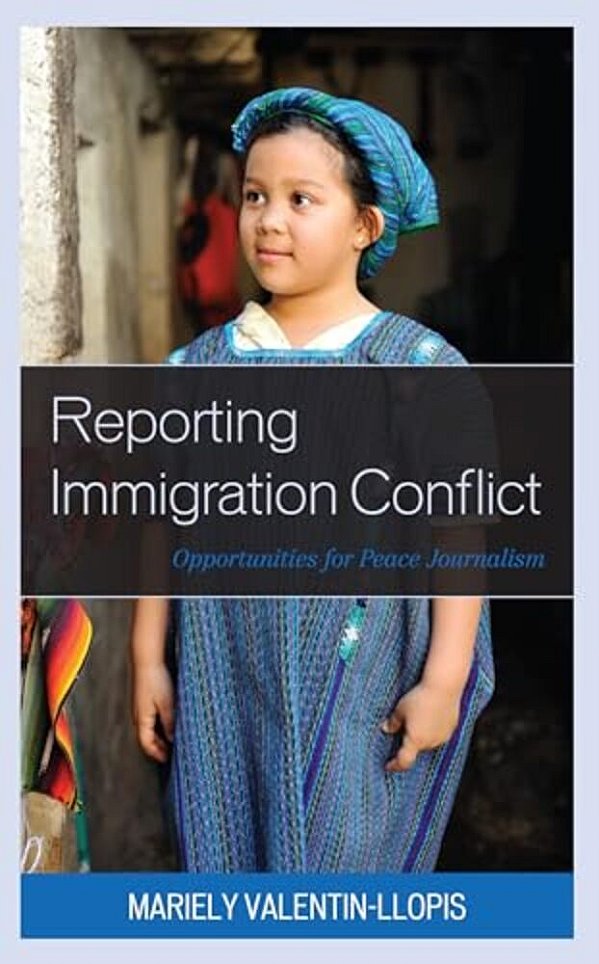 Reporting Immigration Conflict: Opportunities For Peace Journalism-..