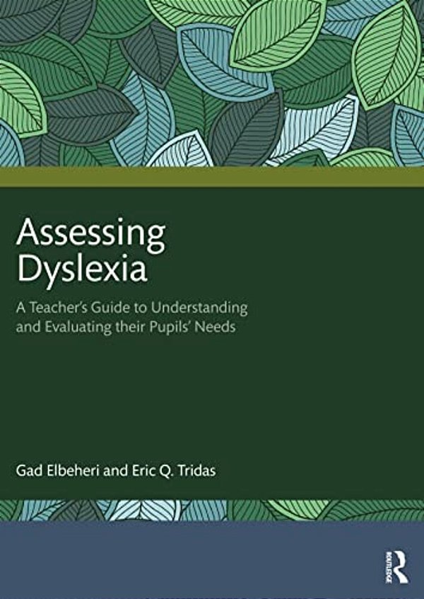 Assessing Dyslexia: A Teacher's Guide To Understanding And Evaluating Their Pupils' Needs-..