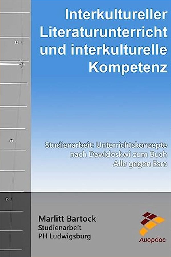 Interkultureller Literaturunterricht Und Interkulturelle Kompetenz: Unterrichtskonzepte Nach Dawidowski Zum Buch Alle Gegen Esra-..