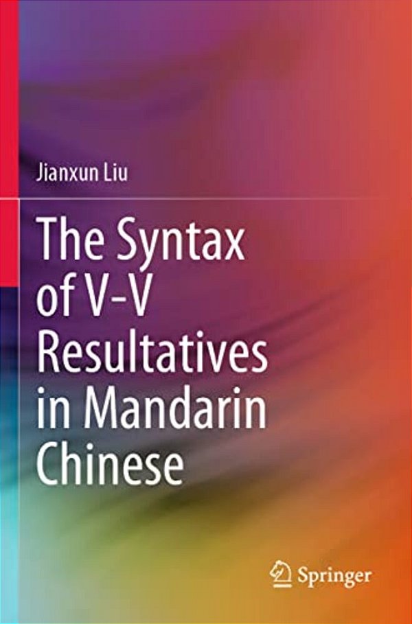 The Syntax Of V-v Resultatives In Mandarin Chinese-..