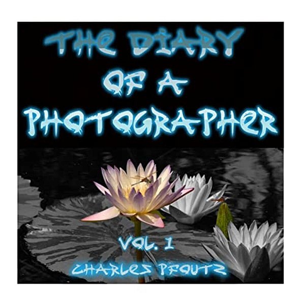 The Diary Of A Photographer: Volume 1: Water Lillies-..