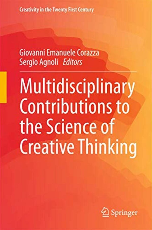 Multidisciplinary Contributions To The Science Of Creative Thinking-..