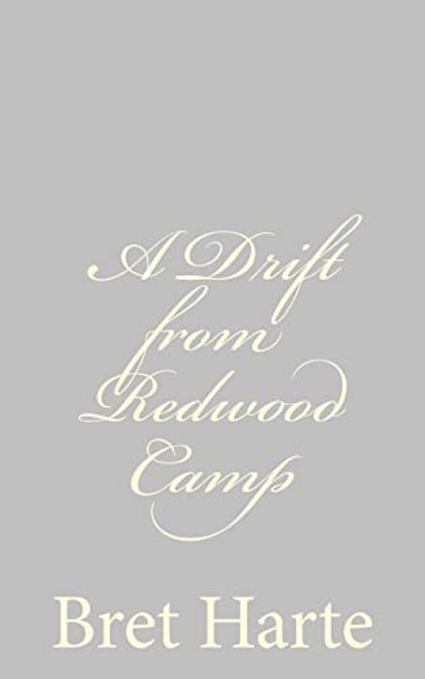 A Drift From Redwood Camp-..