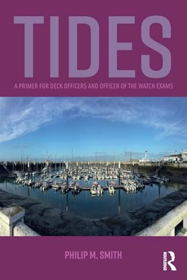 Tides: A Primer For Deck Officers And Officer Of The Watch Exams-..
