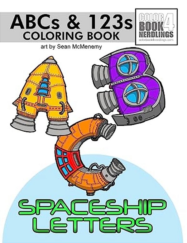 Abc-123 Spaceship Letters: Spaceship Letters Coloring Book-..