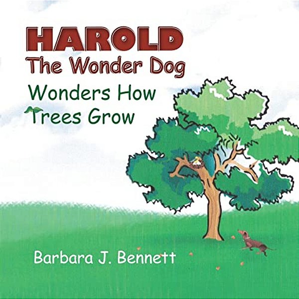 Harold The Wonder Dog Wonders How Trees Grow-..