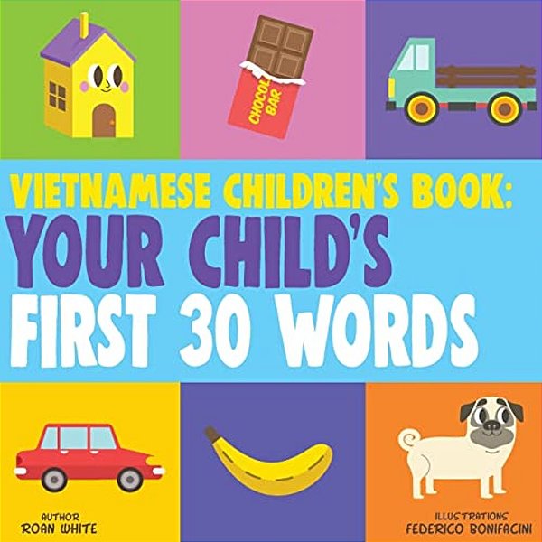 Vietnamese Children's Book: Your Child's First 30 Words-..