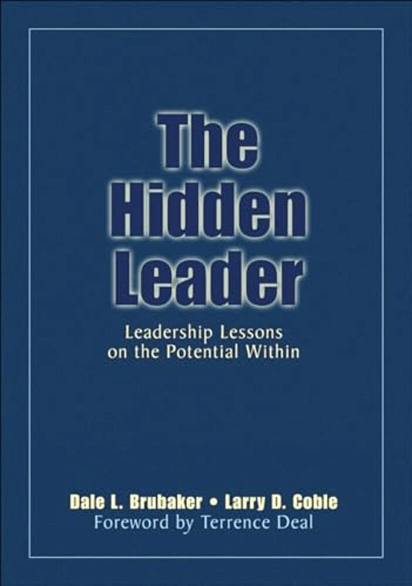 The Hidden Leader: Leadership Lessons On The Potential Within-..