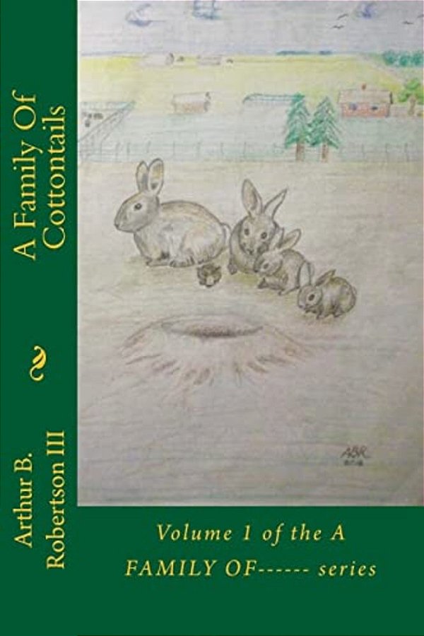 A Family Of Cottontails: Volume 1 Of The A Family Of------ Series-..
