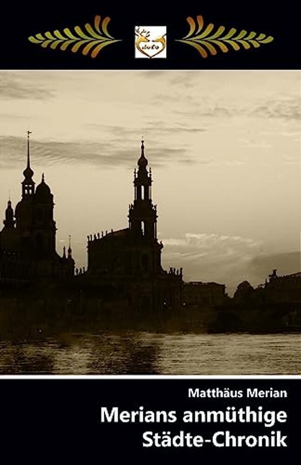 Merians Anmüthige Städte-Chronik - Großdruck-..