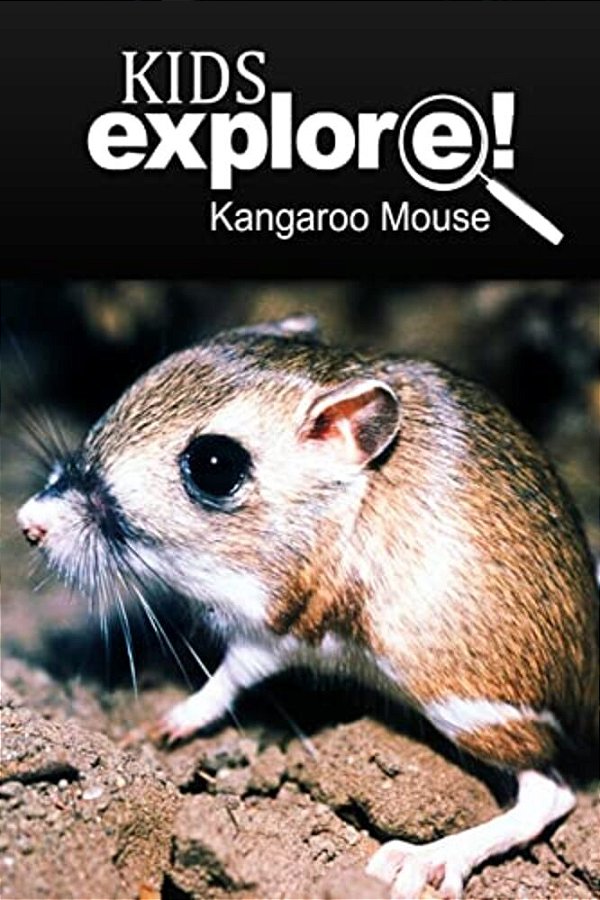 Kangaroo Mouse - Kids Explore: Animal Books Nonfiction - Books Ages 5-6-..