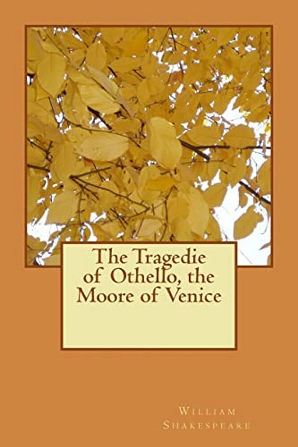 The Tragedie Of Othello, The Moore Of Venice-..