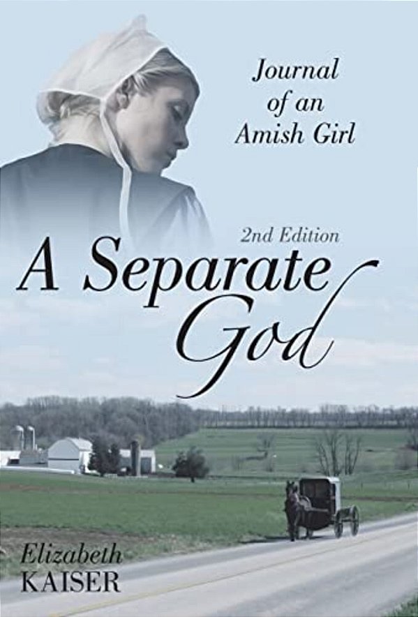 A Separate God: Journal Of An Amish Girl-..