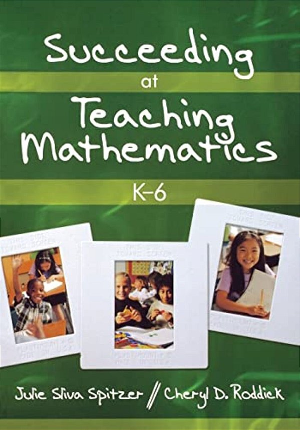 Succeeding At Teaching Mathematics, K-6-..