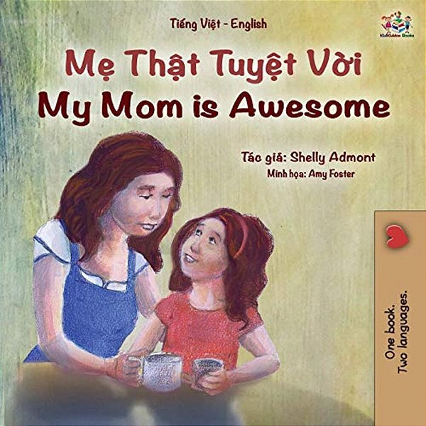 My Mom Is Awesome (Vietnamese English Bilingual Book For Kids)-..