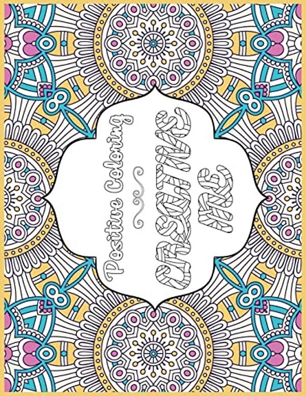 Creative Me: Positive Coloring For A Better Life!-..