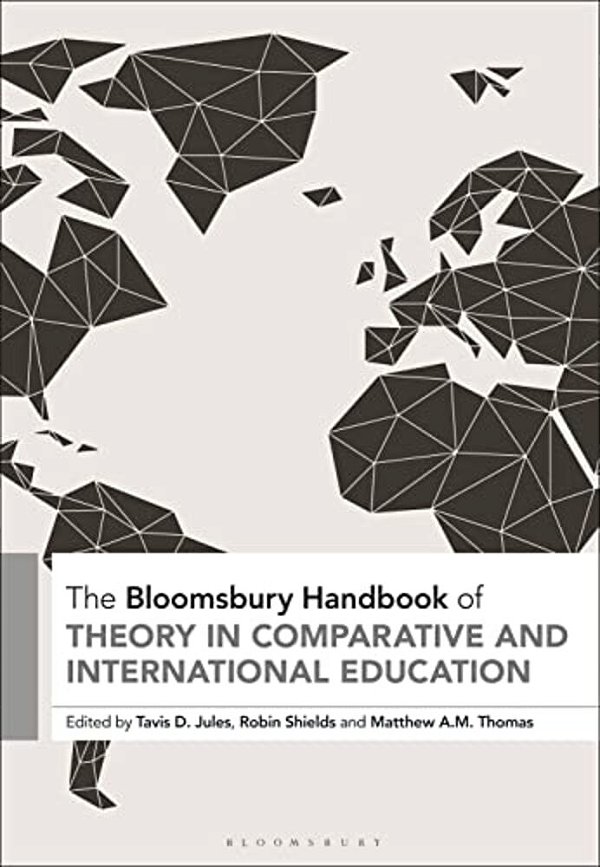 The Bloomsbury Handbook Of Theory In Comparative And International Education-..