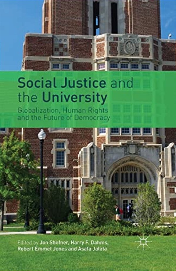 Social Justice And The University: Globalization, Human Rights And The Future Of Democracy-..