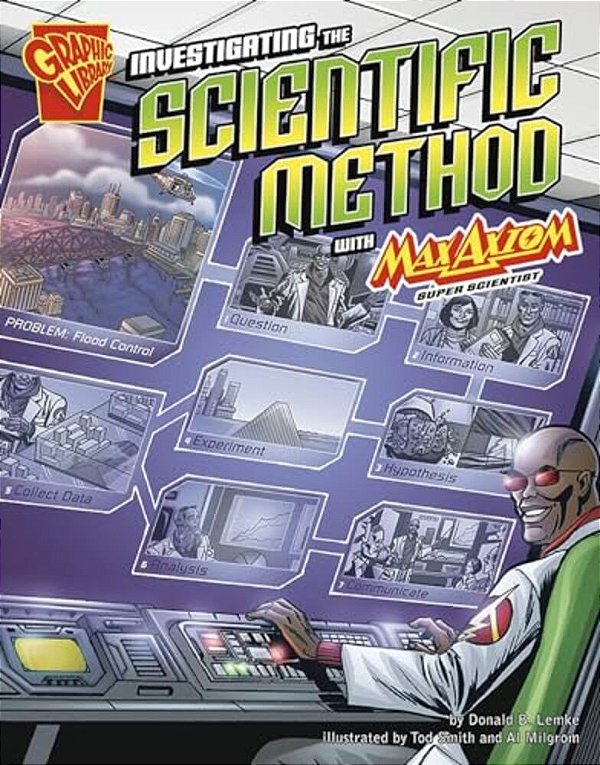 Investigating The Scientific Method With Max Axiom, Super Scientist-..
