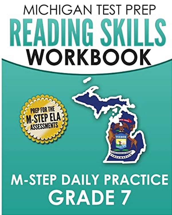 Michigan Test Prep Reading Skills Workbook M-Step Daily Practice Grade 7: Preparation For The M-Step English Language Arts Assessments-..
