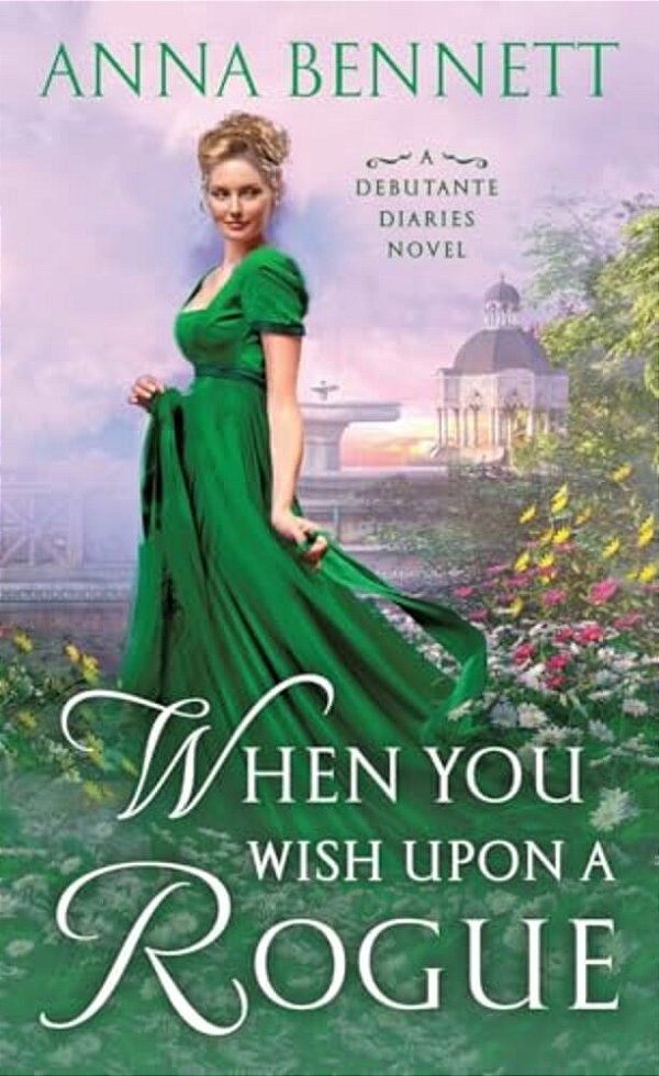When You Wish Upon A Rogue: A Debutante Diaries Novel-..