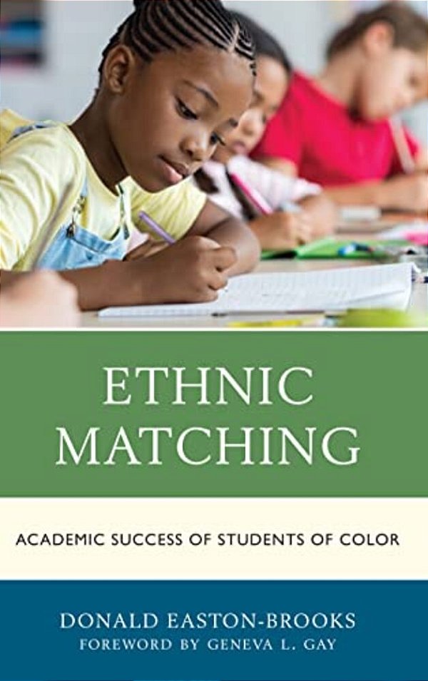 Ethnic Matching: Academic Success Of Students Of Color-..