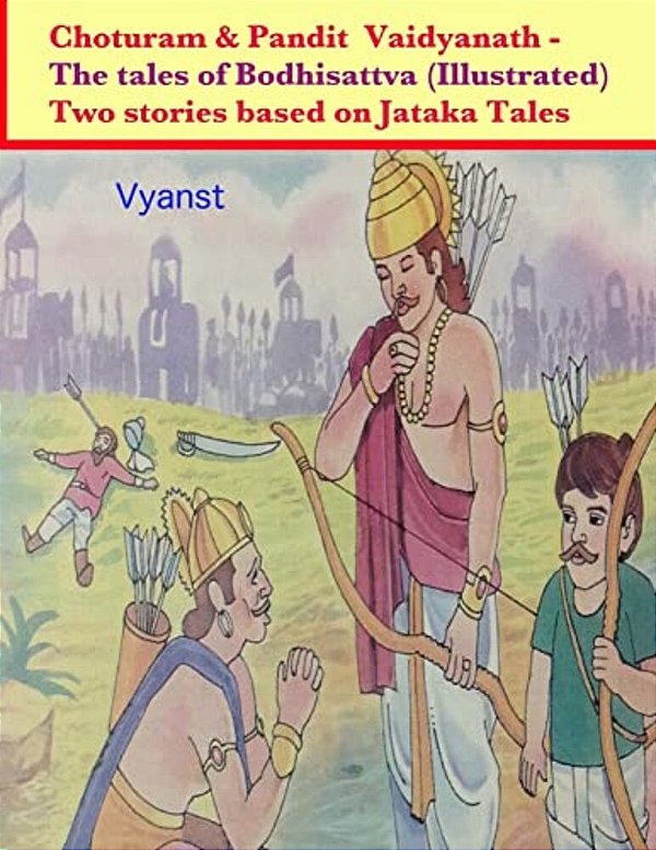 Choturam & Pandit Vaidyanath - The Tales Of Bodhisattva (Illustrated): Two Stories Based On Jataka Tales-..