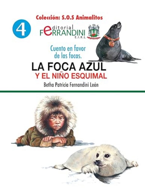 La Foca Azul Y El Niño Esquimal: Cuento En Favor De Las Focas-..
