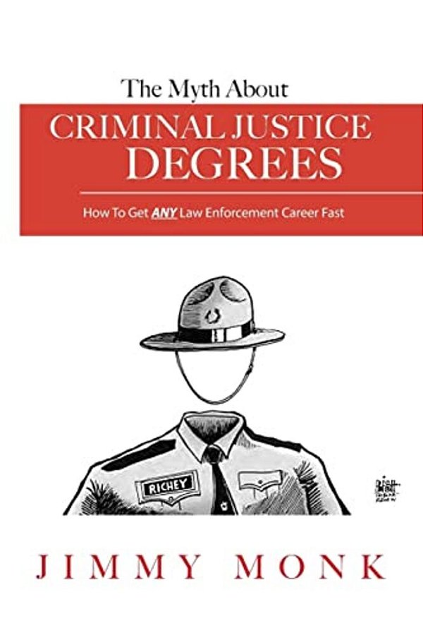 The Myth About Criminal Justice Degrees: How To Get Any Law Enforcement Career Fast-..