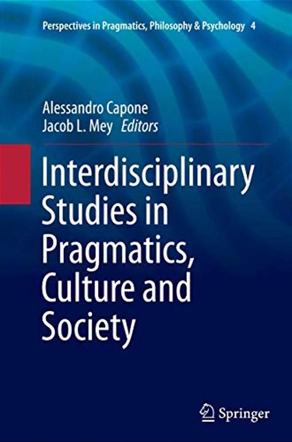 Interdisciplinary Studies In Pragmatics, Culture And Society-..
