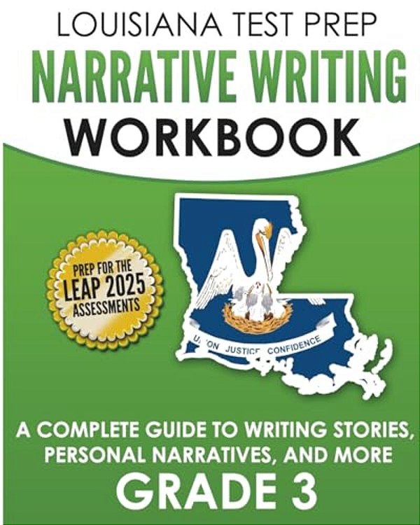Louisiana Test Prep Narrative Writing Workbook Grade 3: A Complete Guide To Writing Stories, Personal Narratives, And More-..