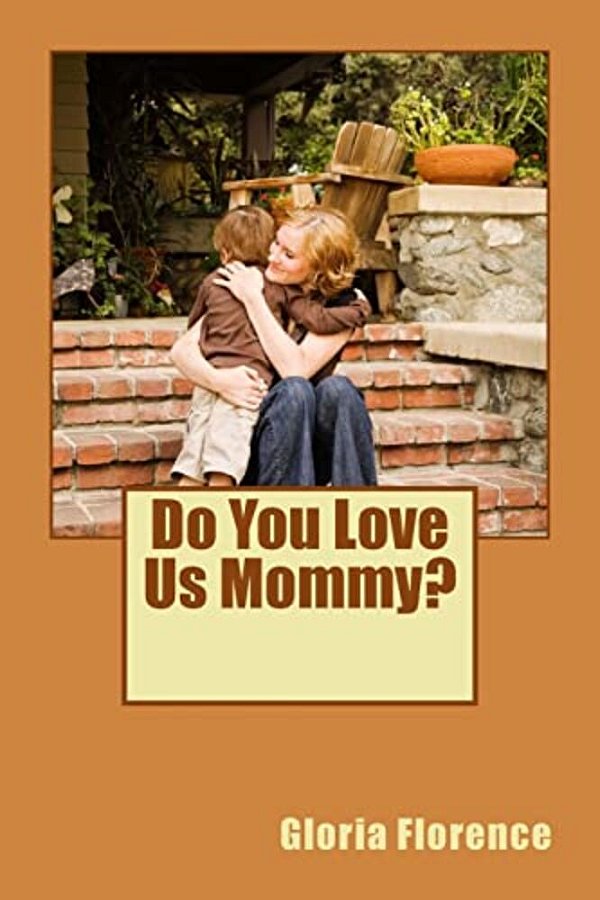 Do You Love US Mommy?-..