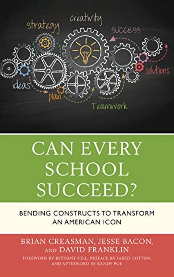 Can Every School Succeed?: Bending Constructs To Transform An American Icon-..
