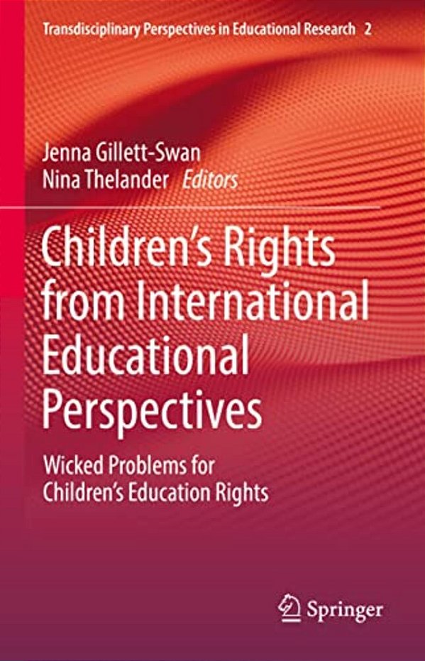 Children's Rights From International Educational Perspectives: Wicked Problems For Children's Education Rights-..