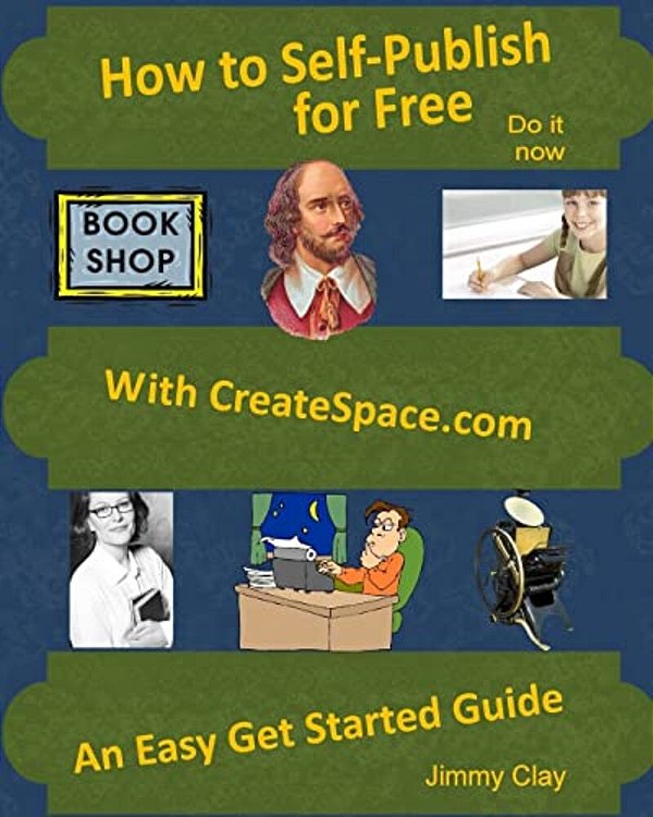 How To Self-Publish For Free With Createspace. Com: An Easy Get Started Guide-..