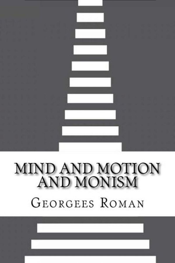 Mind And Motion And Monism-..
