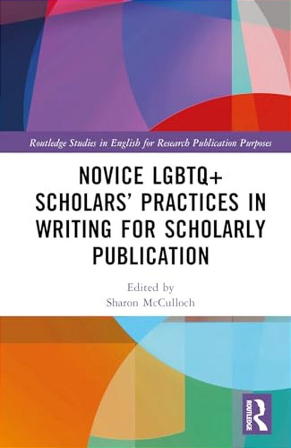 Novice Lgbtq+ Scholars' Practices In Writing For Scholarly Publication-..