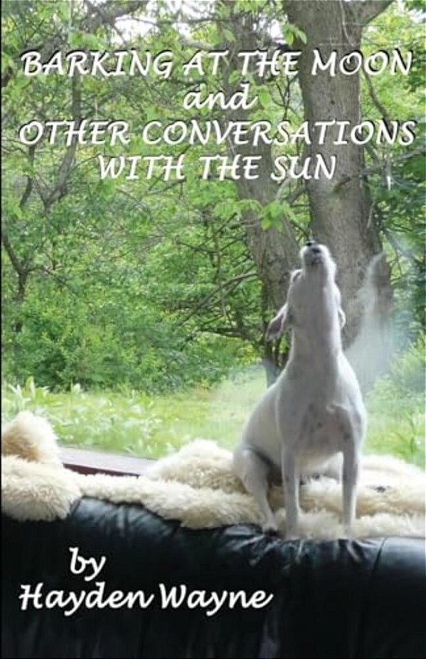 Barking At The Moon And Other Conversations With The Sun-..